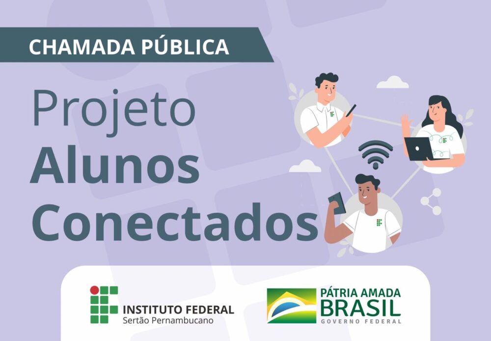 Campus Ouricuri divulga Chamada Pública para composição de banco de estudantes interessados em participar do Projeto Alunos Conectados do Governo Federal