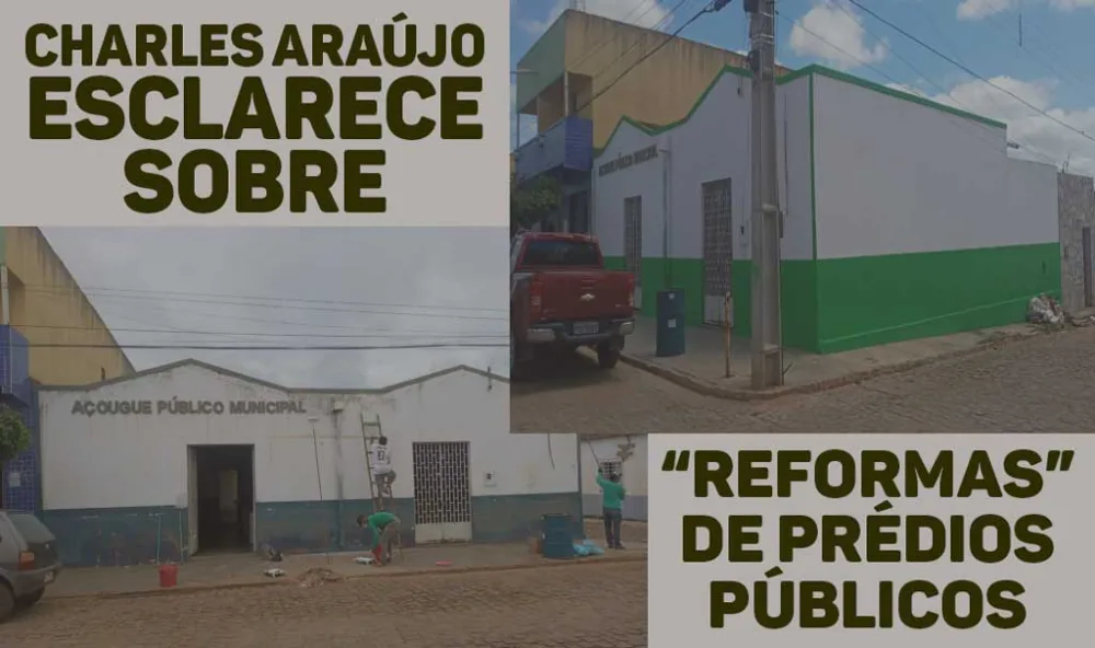 Charles Araújo esclarece "reformas" de prédios públicos em Santa Filomena