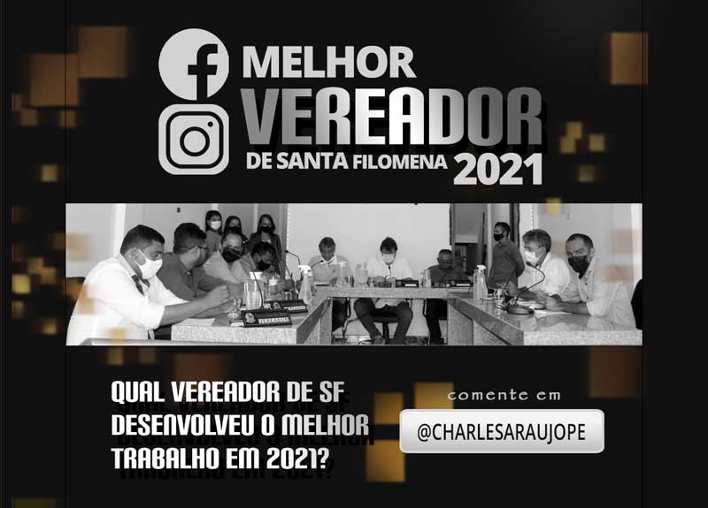 Escolha do Melhor Vereador de Santa Filomena 2021 está rolando e termina sexta, 14