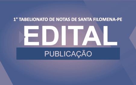 Publicação de editais para conhecimento de terceiros interessados | Cartório de Imóveis de Santa Filomena, PE