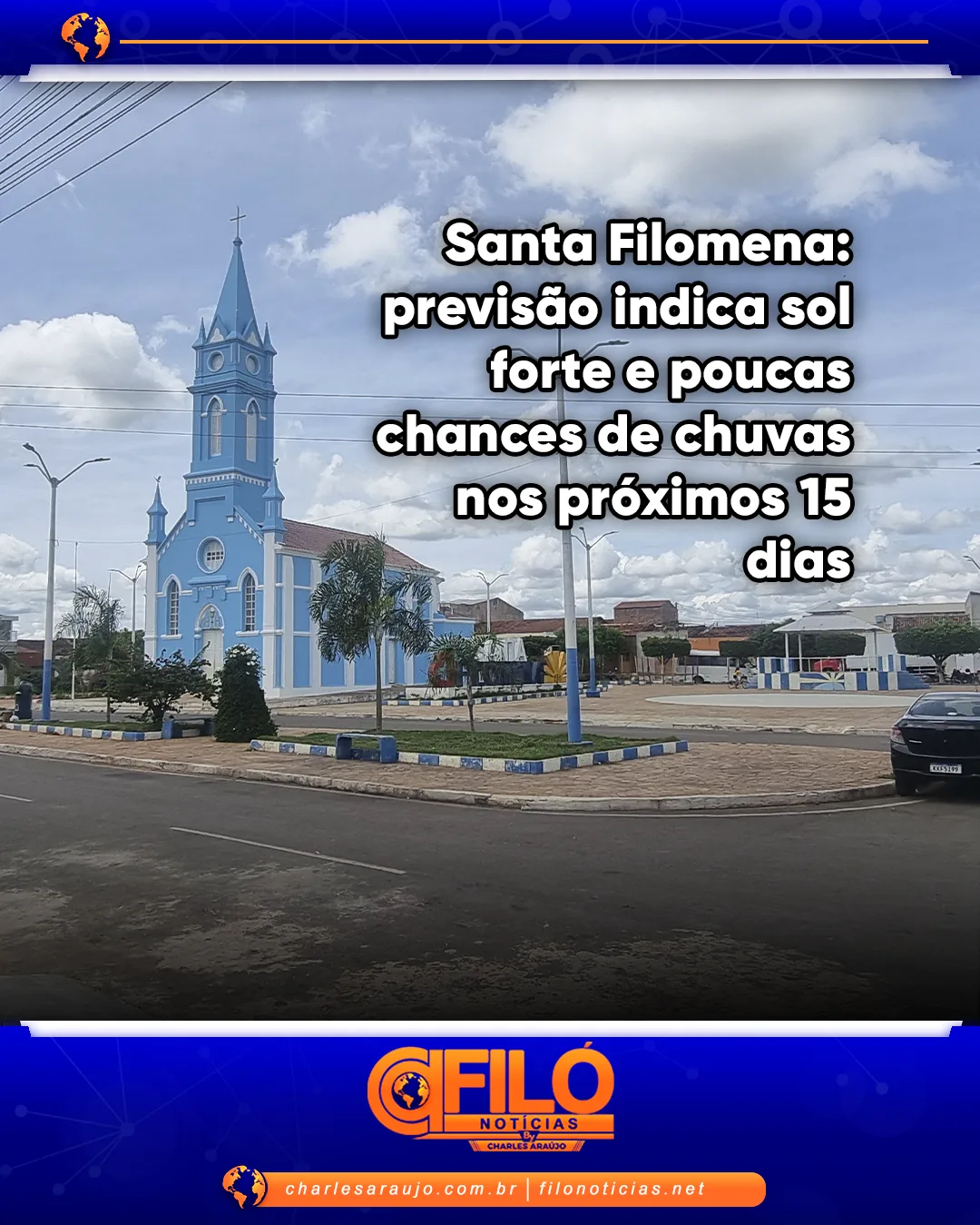 Santa Filomena: previsão indica sol forte e poucas chances de chuvas nos próximos 15 dias