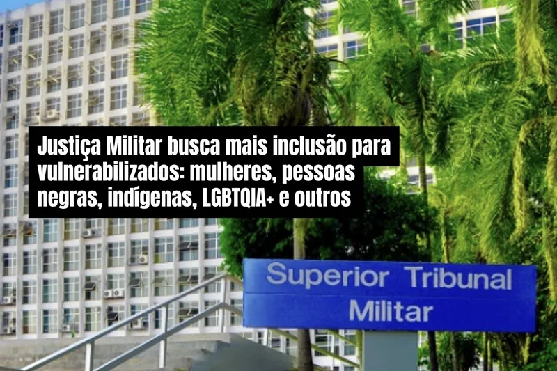 justica militar luta por mais inclusao para grupos vulneraveis.jpg